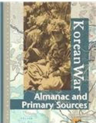 Korean War Reference Library: Primary Sources - Benson, Sonia G (Editor), and Raffaelle, Gerda-Ann (Editor)