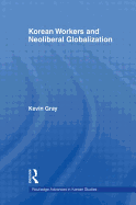 Korean Workers and Neoliberal Globalization