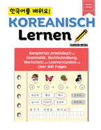 Koreanisch Lernen - Komplettes Arbeitsbuch f?r Grammatik, Rechtschreibung, Wortschatz und Leseverst?ndnis mit ?ber 600 Fragen