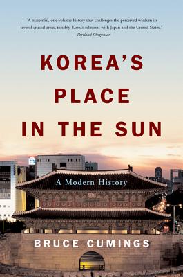 Korea's Place in the Sun: A Modern History - Cumings, Bruce, Mr.