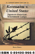 Korematsu V. United States: Japanese-American Internment Camps