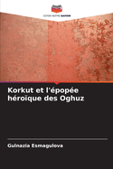 Korkut et l'pope hroque des Oghuz