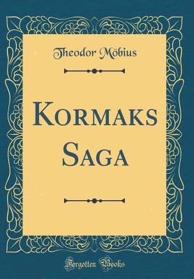 Kormaks Saga (Classic Reprint) - Mobius, Theodor