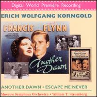 Korngold: Another Dawn, Escape Me Never - William T. Stromberg