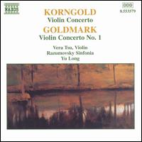 Korngold, Goldmark: Violin Concertos - Vera Tsu (violin); Razumovsky Sinfonia; Long Yu (conductor)