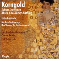 Korngold: Straussiana; Much Ado About Nothing; Cello Concerto; Etc. - Zuill Bailey (cello); Bruckner Orchester Linz; Caspar Richter (conductor)