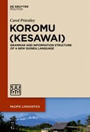 Koromu (Kesawai): Grammar and Information Structure of a New Guinea Language