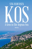 Kos - A Gem in the Aegean Sea