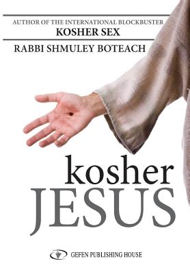 Kosher Jesus - Boteach, Shmuley, Rabbi