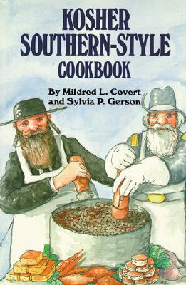 Kosher Southern-Style Cookbook - Covert, Mildred, and Gerson, Sylvia, and Newman, Rabbi Gavriel (Foreword by)