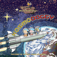 Kosmodoggy: The History of the First Space Explorers