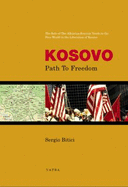 Kosovo, Path to Freedom: The Role of the Albanian Kosovar Youth in the Free World in the Liberation of Kosovo