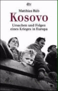 Kosovo: Ursachen Und Folgen Eines Krieges in Europa