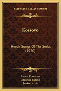 Kossovo: Heroic Songs Of The Serbs (1920)