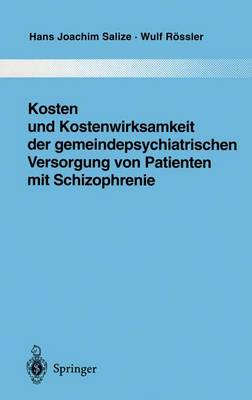 Kosten Und Kostenwirksamkeit Der Gemeindepsychiatrischen Versorgung Von Patienten Mit Schizophrenie - Salize, Hans Joachim, and Rssler, Wulf