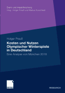 Kosten Und Nutzen Olympischer Winterspiele in Deutschland: Eine Analyse Von Mnchen 2018