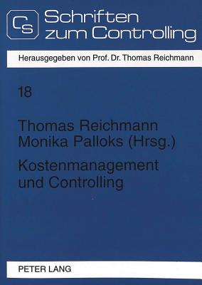 Kostenmanagement Und Controlling - Reichmann, Thomas (Editor), and Palloks, Monika (Editor)