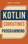 Kotlin Coroutines Programming