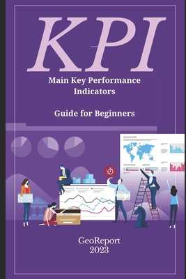 KPI Main Key Performance Indicators: Guide for Beginners - Report, Geo