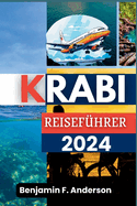 Krabi Reisefhrer 2024: Begeben Sie sich auf ein tropisches Abenteuer und entdecken Sie die Insel Costal Gem Getaway