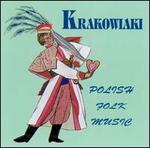 Krakowiaki: Polish Folk Music