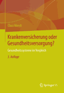 Krankenversicherung Oder Gesundheitsversorgung?: Gesundheitssysteme Im Vergleich