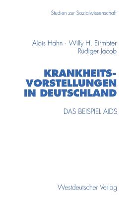 Krankheitsvorstellungen in Deutschland - Hahn, Alois, and Eirmbter, Willy H, and Jacob, R?diger