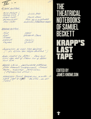 Krapp's Last Tape: Theatrical Notebooks - Beckett, Samuel, and Knowlson, James (Editor)