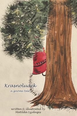 Krasnoludek: a gnome tale: (Bilingual English and Polish): A Dual Language Fun Children's Picture Book - Szydagis, Matilda