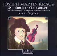 Kraus: Symphonies; Violin Concerto - Edith Peinemann (violin); Stuttgart Chamber Orchestra; Martin Sieghart (conductor)