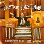 Krazy 'bout Kotzschmar! - Thomas Heywood (organ)