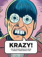 Krazy!: The Delirious World of Anime, Comics, Video Games, Art