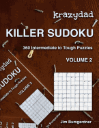 Krazydad Killer Sudoku Volume 2: 360 Intermediate to Tough Puzzles