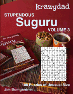 Krazydad Stupendous Suguru Volume 3: 108 Puzzles of Unusual Size