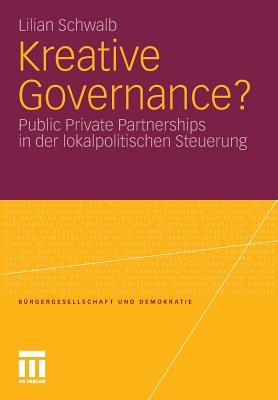 Kreative Governance?: Public Private Partnerships in Der Lokalpolitischen Steuerung - Schwalb, Lilian