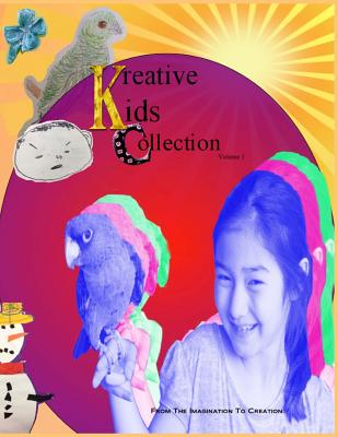 Kreative Kids Collection Volume1 - Williams, Talia J, and Patrick, Napoleon, and Williams, Ashley H a (Introduction by)