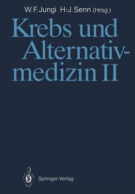 Krebs Und Alternativmedizin II - Jungi, Walter F (Editor), and Senn, Hans-Jrg (Editor)