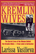 Kremlin Wives - Vasilieva, Larissa, and Porter, Cathy (Translated by), and Porter, Catherine, Professor (Translated by)