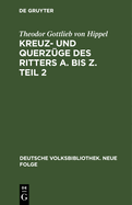 Kreuz- und Querz?ge des Ritters A. bis Z. Teil 2