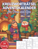 Kreuzwortrtsel Adventskalender fr Oma und Opa: Zwei Rtsel tglich - der unterhaltsame Adventskalender fr Oma und Opa mit Witz, Charme und Weihnachtszauber
