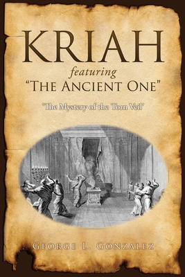 KRIAH featuring "The Ancient One": 'The Mystery of the Torn Veil' - Gonzalez, George L