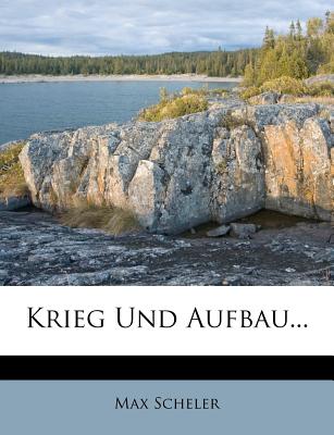 Krieg Und Aufbau. - Scheler, Max