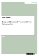 Krieg Und Frieden ALS Themenfelder Im Sachunterricht