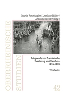 Kriegsende Und Franzosische Besatzung Am Oberrhein 1918-1923