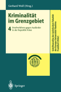 Kriminalitat Im Grenzgebiet: Strafverfahren Gegen Auslander in Der Republik Polen