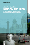 Krisen Deuten: Schleiermacher Im Spiegel Des Modernen Krisenbewusstseins