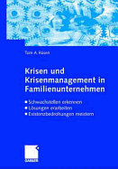 Krisen Und Krisenmanagement in Familienunternehmen: Schwachstellen Erkennen, Losungen Erarbeiten, Existenzbedrohung Meistern