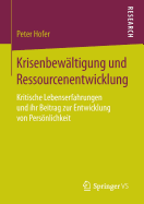 Krisenbewaltigung Und Ressourcenentwicklung: Kritische Lebenserfahrungen Und Ihr Beitrag Zur Entwicklung Von Personlichkeit