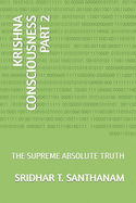 Krishna Consciousness Part 2: The Supreme Absolute Truth