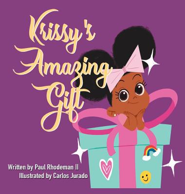 Krissy's Amazing Gift - Rhodeman, Paul, II, and Rhodeman, Kristen Elizabeth (Contributions by)